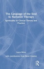 Cover: The Language of the Soul in Narrative Therapy - Routledge
