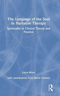 Enlarge image Cover: The Language of the Soul in Narrative Therapy - Routledge