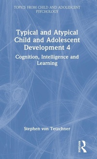 Enlarge image Cover: Typical and Atypical Child Development 4 Cognition, Intelligence and Learning - Routledge