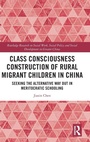 Cover: Class Consciousness Construction of Rural Migrant Children in China - Routledge