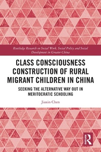 Enlarge image Cover: Class Consciousness Construction of Rural Migrant Children in China - Routledge