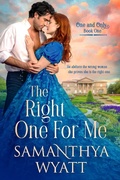 Cover: The Right One For Me (One and Only Collection, #1) - Samanthya Wyatt