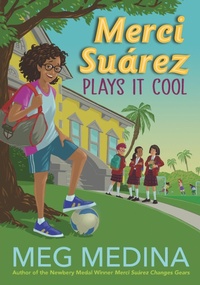 Abbildung von: Merci Suarez Plays It Cool - Candlewick Press,U.S.