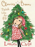 Cover: Clarice Bean, Think Like an Elf - Candlewick Press,U.S.