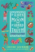 Cover: A Sliver of Moon and a Shard of Truth: Stories from India - Candlewick Press,U.S.