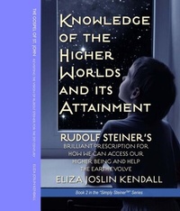 Abbildung von: Knowledge of the Higher World and Its Attainment - Simply Steiner