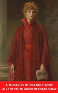 Cover: The Diaries of Beatrice Webb: All the Truth about Bernard Shaw - neobooks
