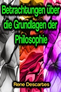 Cover: Betrachtungen &uuml;ber die Grundlagen der Philosophie - Phoemixx Classics Ebooks