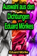Cover: Auswahl aus den Dichtungen Eduard M&ouml;rikes - Phoemixx Classics Ebooks