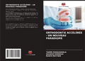 Cover: ORTHODONTIE ACC&Eacute;L&Eacute;R&Eacute;E - UN NOUVEAU PARADIGME - Editions Notre Savoir