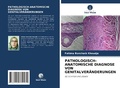 Bild: PATHOLOGISCH-ANATOMISCHE DIAGNOSE VON GENITALVER&Auml;NDERUNGEN - Verlag Unser Wissen