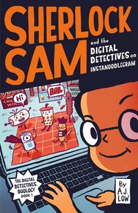 Enlarge image Cover: Sherlock Sam and the Digital Detectives on Instanoodlegram - Epigram Books