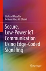 Cover: Secure, Low-Power IoT Communication Using Edge-Coded Signaling - Springer