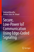 Cover: Secure, Low-Power IoT Communication Using Edge-Coded Signaling - Springer