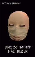 Cover: Ungeschminkt h&auml;lt besser - BoD - Books on Demand