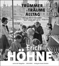 Cover: Erich H&ouml;hne. Tr&uuml;mmer - Tr&auml;ume - Alltag - Verlag der Kunst Dresden Ingwert Paulsen jr.