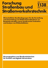 Abbildung von: Wirtschaftliche Randbedingungen für die Herstellung und die Unterhaltung von Wildschutzmaßnahmen an Bundesfernstraßen sowie bundesweite Evaluation und Analyse von Wildunfalldaten - Fachverlag NW in Carl Ed. Schünemann KG