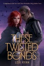 Cover: These Twisted Bonds - HarperCollins