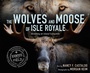 Cover: The Wolves and Moose of Isle Royale - HarperCollins