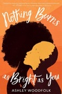 Cover: Nothing Burns as Bright as You - HarperCollins