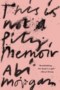 Cover: This Is Not a Pity Memoir - HarperCollins