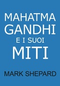 Cover: Mahatma Gandhi e i suoi Miti - Simple Productions