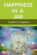 Cover: Happiness in a Jar - Notion Press, Inc.