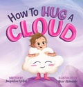 Cover: How to Hug a Cloud - Cloudy Castle Books