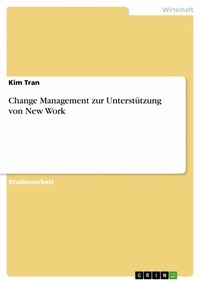 Abbildung von: Change Management zur Unterstützung von New Work - GRIN Verlag