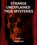 Cover: Strange Unexplained True Mysteries - Volume 1 - BookRix