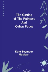 Enlarge image Cover: The Coming of the Princess and Other Poems - ALPHA EDITION