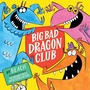 Cover: Big Bad Dragon Club - Simon & Schuster Ltd