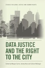Cover: Data Justice and the Right to the City - Edinburgh University Press