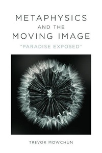 Abbildung von: Metaphysics and the Moving Image - Edinburgh University Press