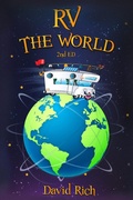 Cover: RV the World, 2nd Ed. (Rich World Travels, #2) - David Rich