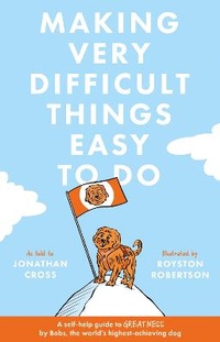 Enlarge image Cover: Making Very Difficult Things Easy To Do - The Book Guild Ltd