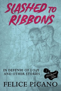 Enlarge image Cover: Slashed to Ribbons in Defense of Love and Other Stories - ReQueered Tales