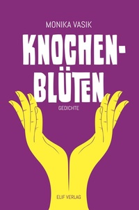 Enlarge image Cover: Knochenblüten - elifverlag