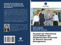 Abbildung von: Ausmaß der Kenntnisse und Praktiken des akademischen Personals im Bereich Records Management - Verlag Unser Wissen