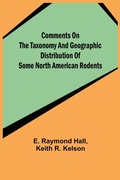 Cover: Comments on the Taxonomy and Geographic Distribution of Some North American Rodents - ALPHA EDITION