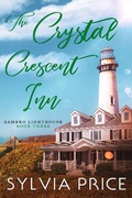 Cover: The Crystal Crescent Inn Book Three (Sambro Lighthouse Book Three) - Sambro Lighthouse