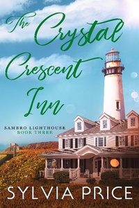 Enlarge image Cover: The Crystal Crescent Inn Book Three (Sambro Lighthouse Book Three) - Sambro Lighthouse