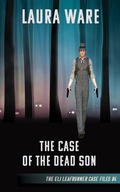 Cover: The Case of the Dead Son (The Eli Leafrunner Case Files, #4) - The Eli Leafrunner Case Files