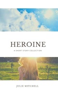 Cover: Heroine - Julie Mitchell