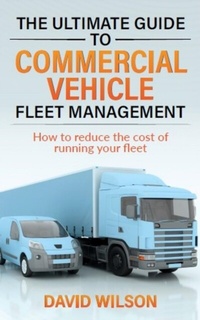 Enlarge image Cover: The Ultimate Guide to Commercial Vehicle Fleet Management - The DW Consultancy