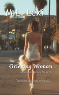 Cover: The Grieving Woman - M.L. Lexi
