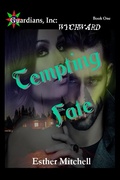 Cover: Tempting Fate (Guardians, Inc: Wychward, #1) - Guardians, Inc: Wychward