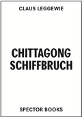 Cover: Chittagong Schiffbruch - Spector Books