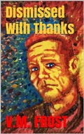 Cover: Dismissed With Thanks (Wellington Boots, #4) - V.M. Frost