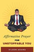 Cover: Affirmative Prayer for Unstoppable You - Eileen Adams